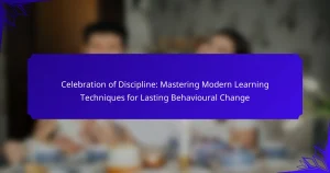 Celebration of Discipline: Mastering Modern Learning Techniques for Lasting Behavioural Change