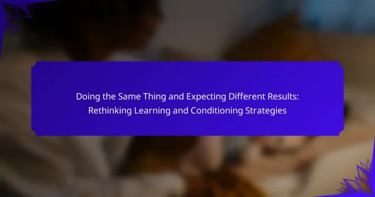 Doing the Same Thing and Expecting Different Results: Rethinking Learning and Conditioning Strategies