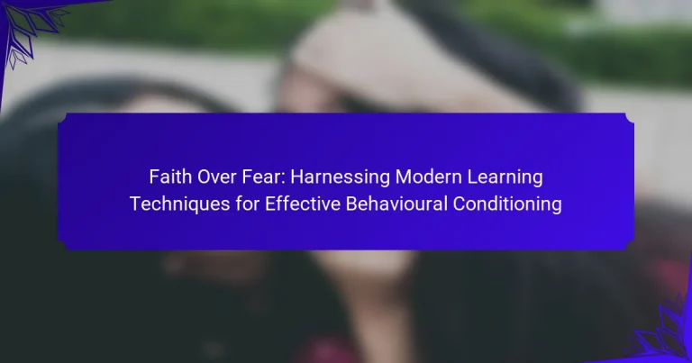 Faith Over Fear: Harnessing Modern Learning Techniques for Effective Behavioural Conditioning