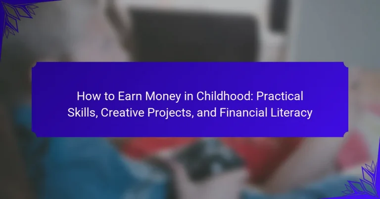 How to Earn Money in Childhood: Practical Skills, Creative Projects, and Financial Literacy