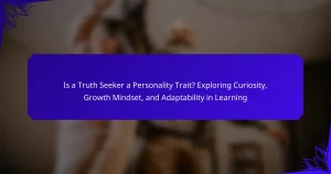 Is a Truth Seeker a Personality Trait? Exploring Curiosity, Growth Mindset, and Adaptability in Learning