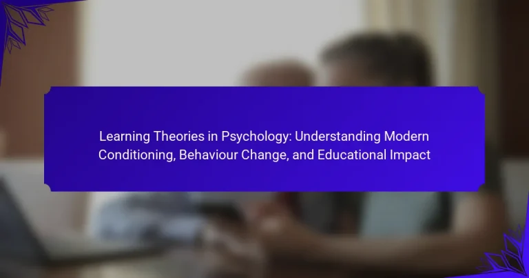Learning Theories in Psychology: Understanding Modern Conditioning, Behaviour Change, and Educational Impact