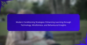 Modern Conditioning Strategies: Enhancing Learning through Technology, Mindfulness, and Behavioural Insights