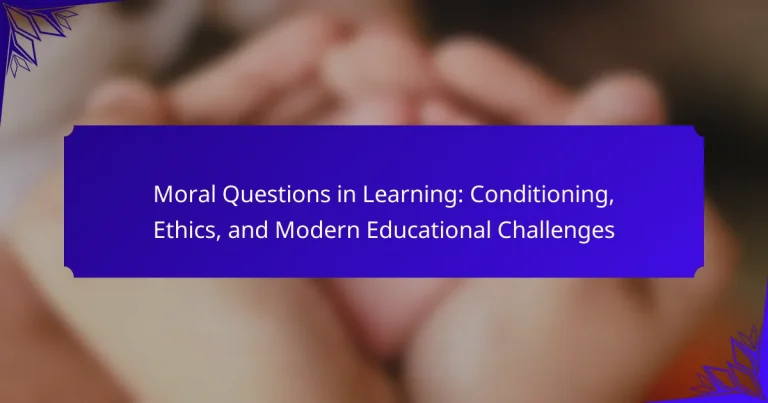 Moral Questions in Learning: Conditioning, Ethics, and Modern Educational Challenges