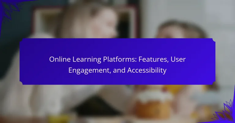 Online Learning Platforms: Features, User Engagement, and Accessibility