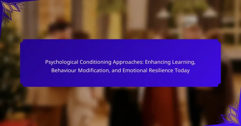 Psychological Conditioning Approaches: Enhancing Learning, Behaviour Modification, and Emotional Resilience Today