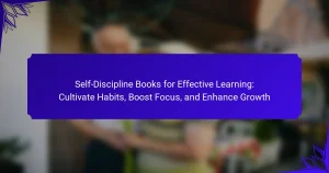 Self-Discipline Books for Effective Learning: Cultivate Habits, Boost Focus, and Enhance Growth