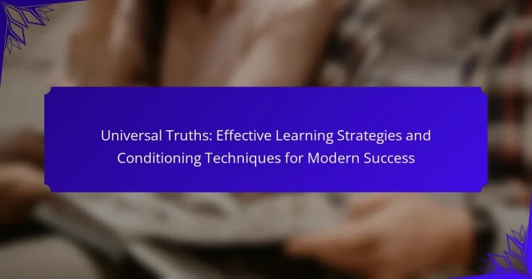 Universal Truths: Effective Learning Strategies and Conditioning Techniques for Modern Success
