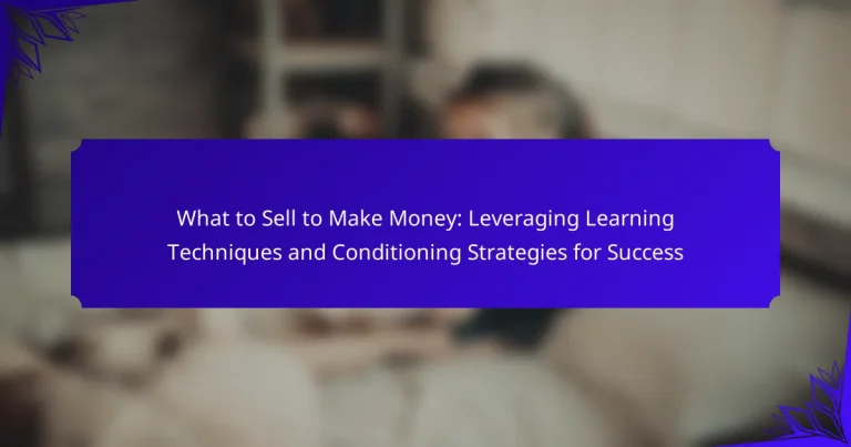 What to Sell to Make Money: Leveraging Learning Techniques and Conditioning Strategies for Success