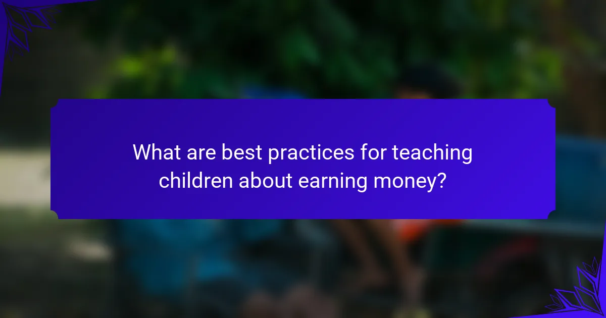What are best practices for teaching children about earning money?