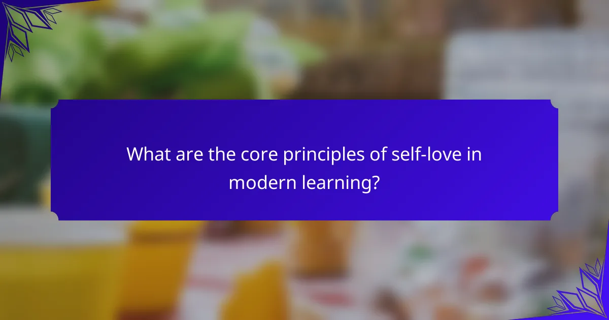 What are the core principles of self-love in modern learning?