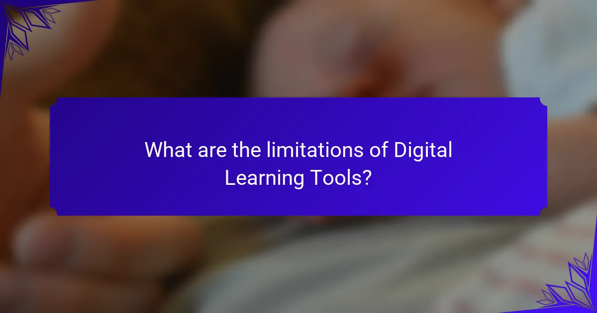 What are the limitations of Digital Learning Tools?