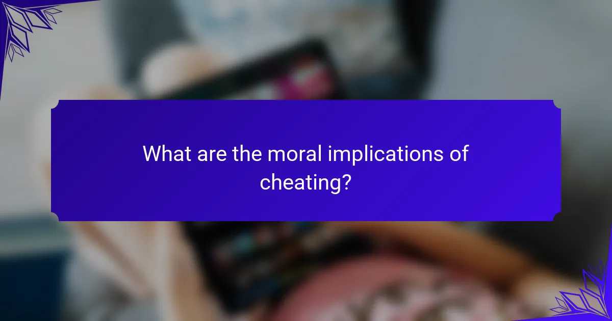 What are the moral implications of cheating?