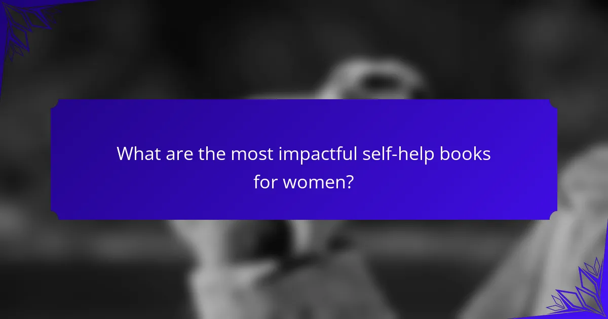 What are the most impactful self-help books for women?