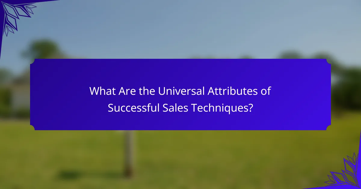What Are the Universal Attributes of Successful Sales Techniques?
