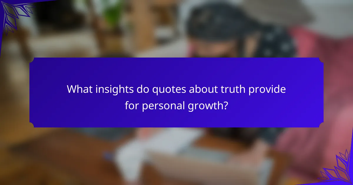 What insights do quotes about truth provide for personal growth?