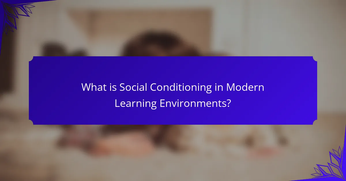 What is Social Conditioning in Modern Learning Environments?