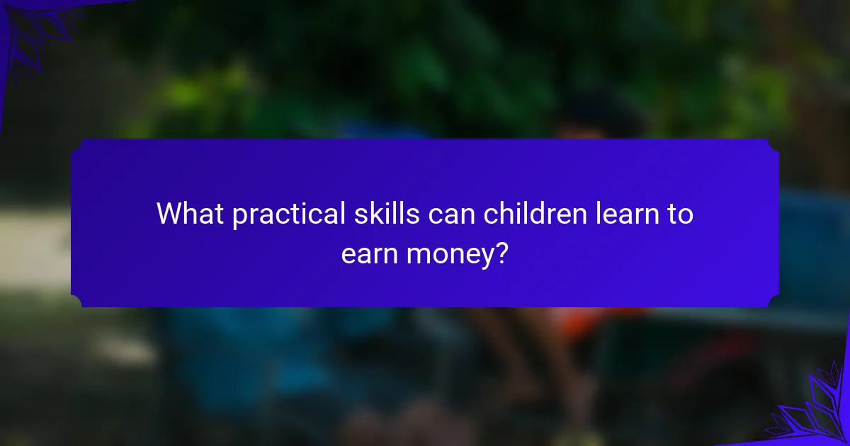 What practical skills can children learn to earn money?