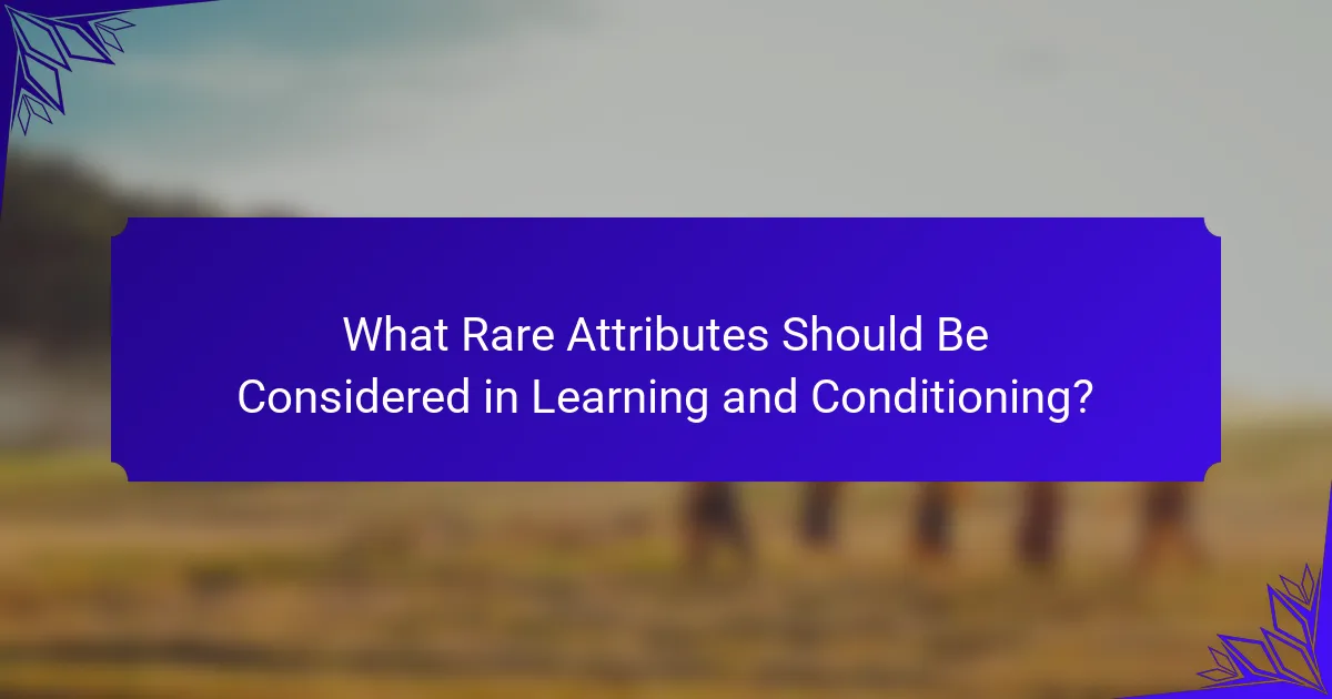 What Rare Attributes Should Be Considered in Learning and Conditioning?