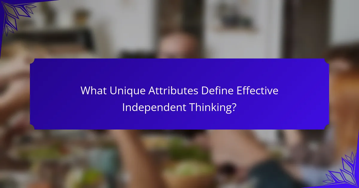 What Unique Attributes Define Effective Independent Thinking?