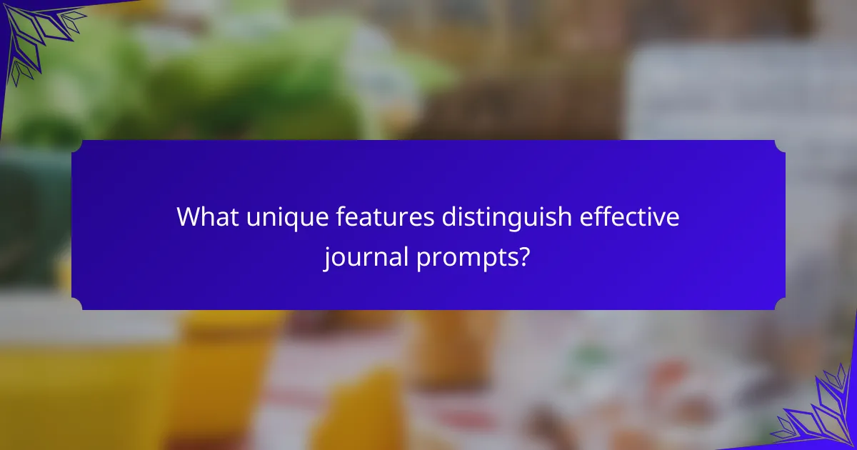 What unique features distinguish effective journal prompts?
